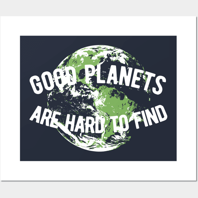 Good Planets are Hard to Find Wall Art by christophercomeau